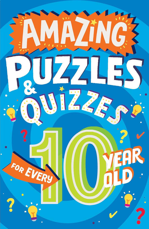 Amazing Puzzles and Quizzes for Every Kid - AMAZING PUZZLES AND QUIZZES FOR EVERY 10 YEAR OLD