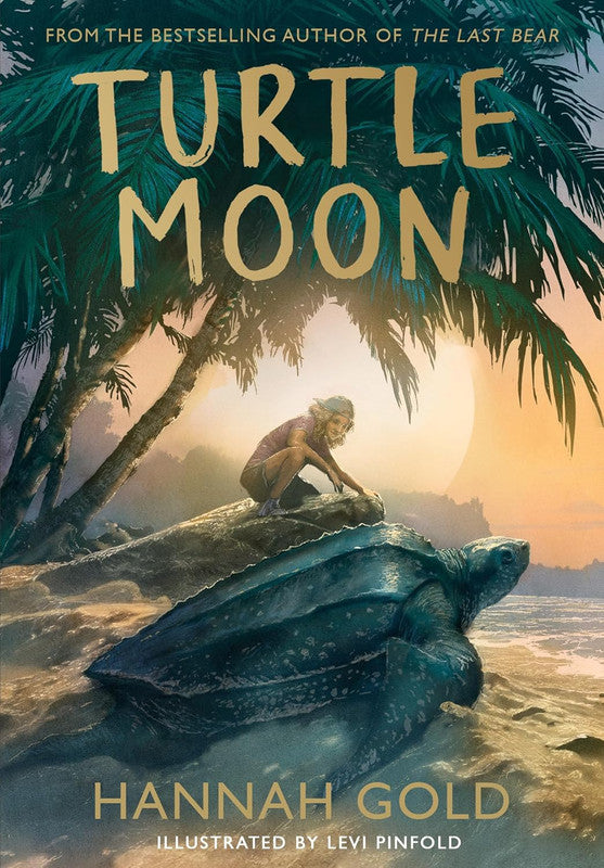 Turtle Moon: A thrilling new illustrated animal adventure for kids from the Sunday Times bestselling author of THE LAST BEAR Paperback