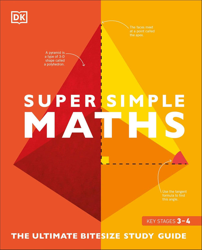 Super Simple Maths: The Ultimate Bitesize Study Guide