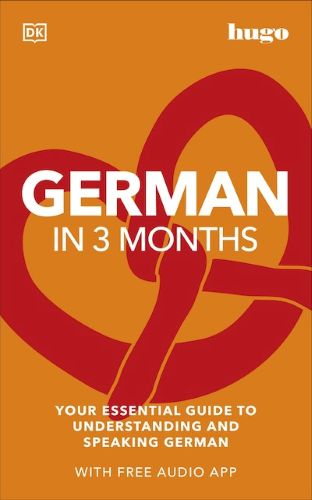German in 3 Months with Free Audio App: Your Essential Guide to Understanding and Speaking German (Hugo in 3 Months) Paperback