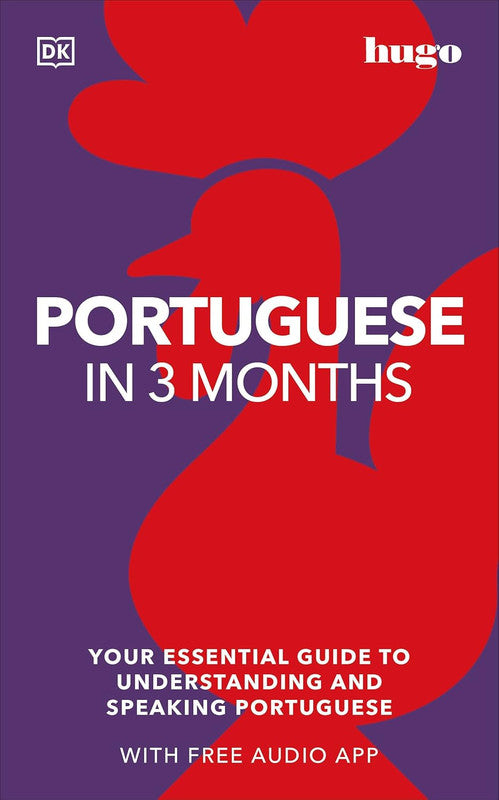Portuguese in 3 Months with Free Audio App: Your Essential Guide to Understanding and Speaking Portuguese (Hugo in 3 Months)