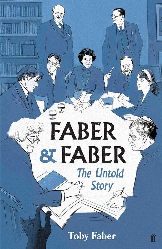 Faber & Faber: The Untold Story of a Great Publishing House Hardcover