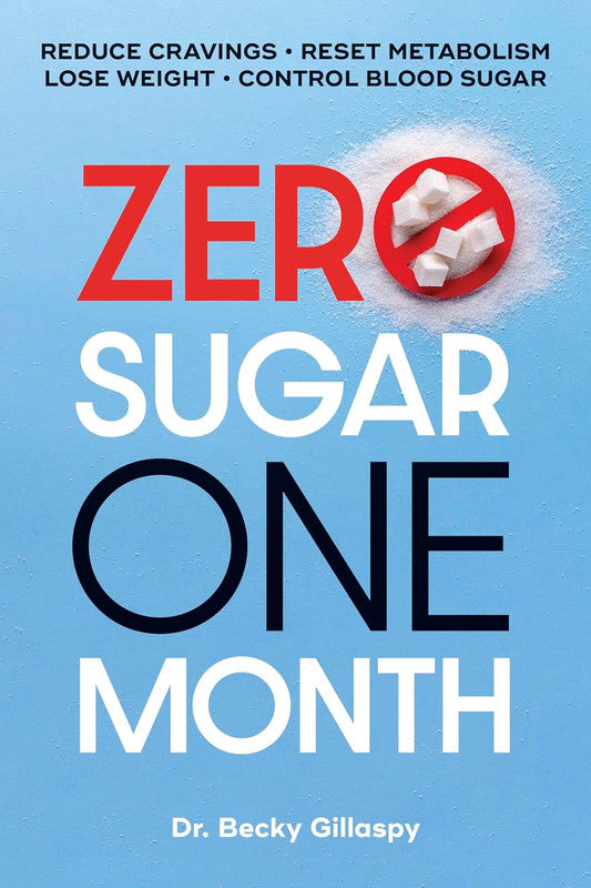Zero Sugar / One Month: Reduce Cravings - Reset Metabolism - Lose Weight - Lower Blood Sugar Paperback