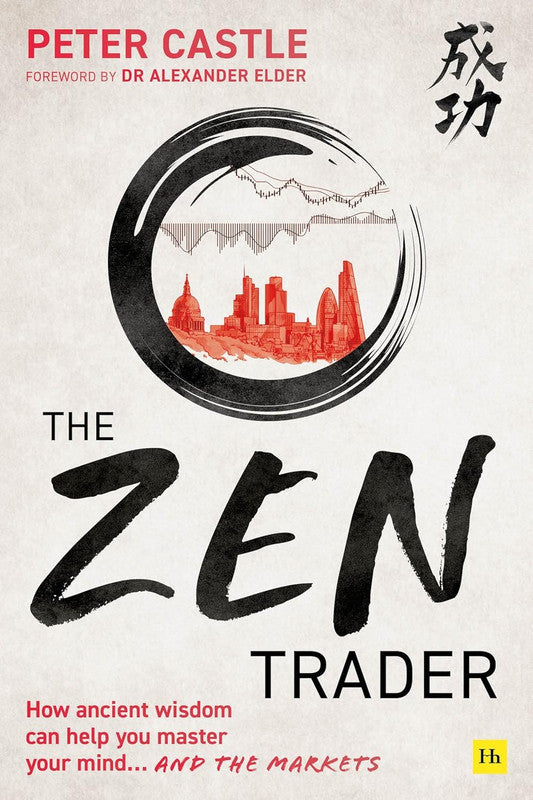 The Zen Trader: How ancient wisdom can help you master your mind and the markets Paperback