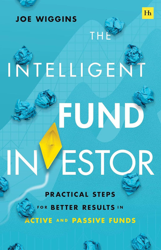 The Intelligent Fund Investor: Practical steps for better results in active and passive funds Paperback