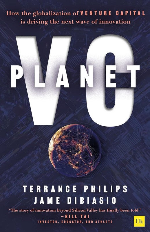 Planet VC: How the globalization of venture capital is driving the next wave of innovation Paperback