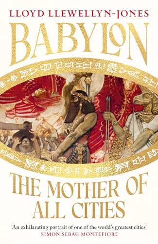 Babylon: The Mother of All Cities