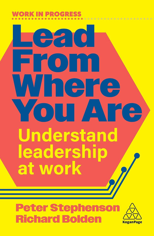 Lead From Where You Are: Understand Leadership at Work (Work in Progress series) Paperback