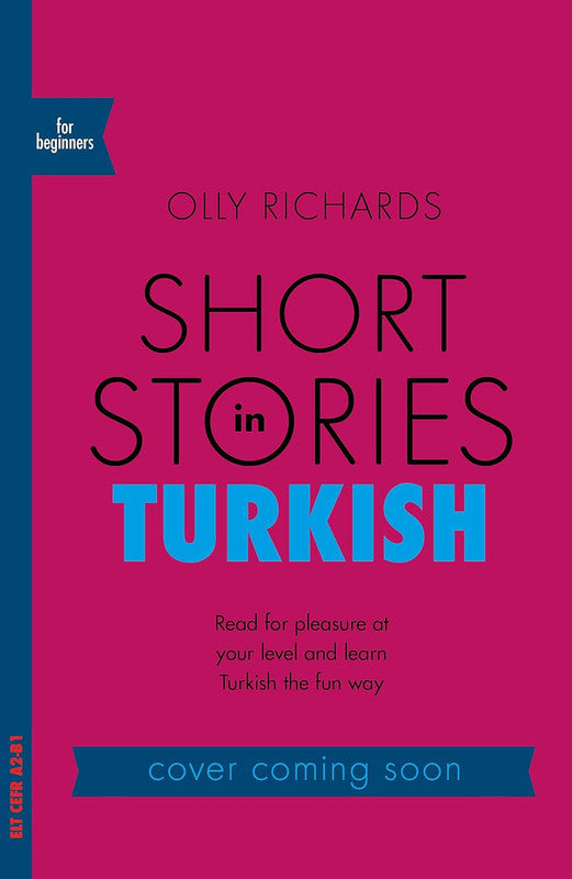 Short Stories in Turkish for Beginners: Read for pleasure at your level, expand your vocabulary and learn Turkish the fun way! (Readers) Paperback