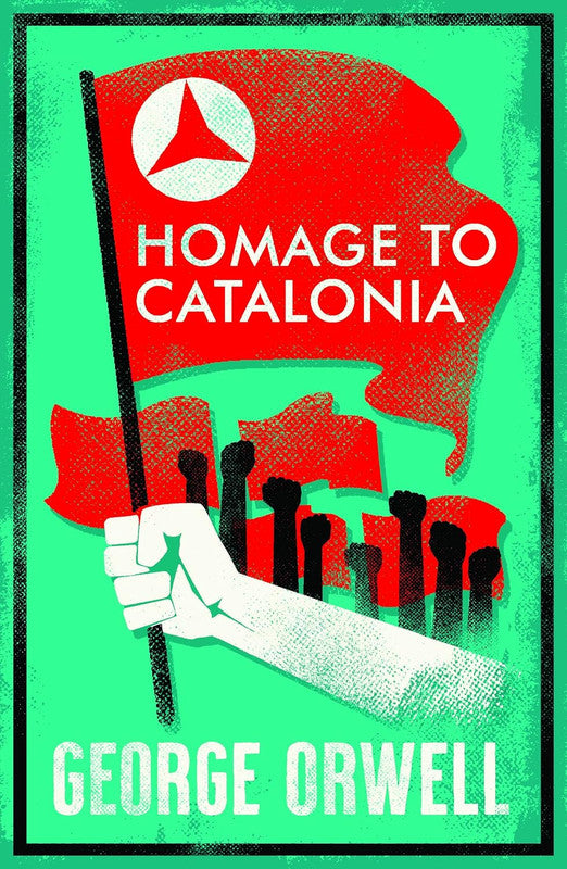 Homage to Catalonia (Alma Classics) Annotated Edition