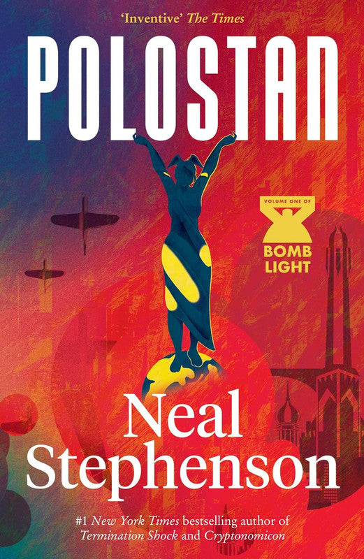 Polostan: A new historical espionage trilogy from the bestselling author of TERMINATION SHOCK and CRYPTONOMICON: Book 1 (Bomb Light) Paperback