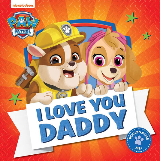 PAW PATROL PICTURE BOOK - LOVE YOU DADDY