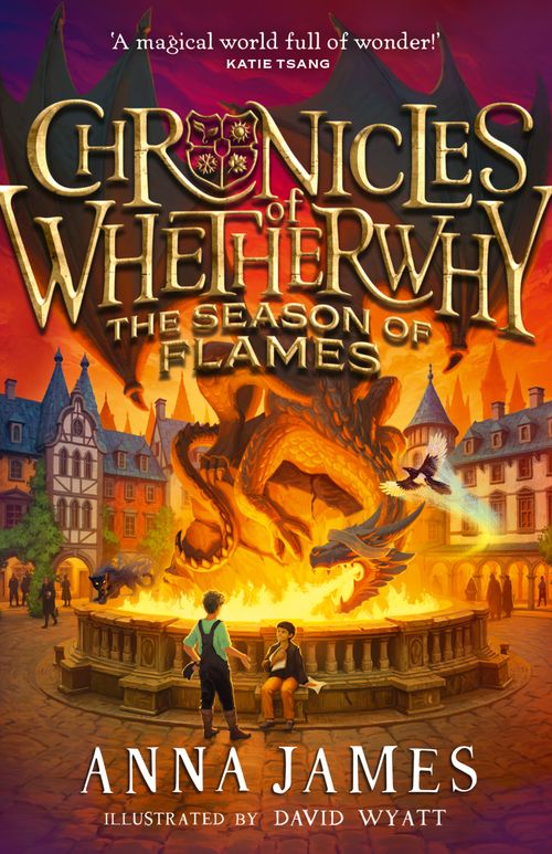 Chronicles of Whetherwhy: The Season of Flames: Return to the magical world of Whetherwhy in this irresistible illustrated adventure: (2) Hardcover