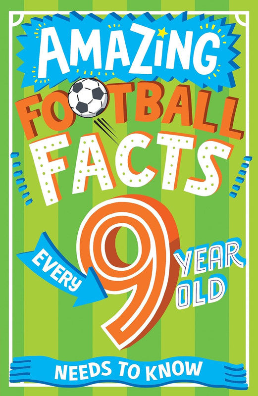 Amazing Facts Every Kid Needs to Know - AMAZING FOOTBALL FACTS EVERY 9 YEAR OLD NEEDS TO KNOW