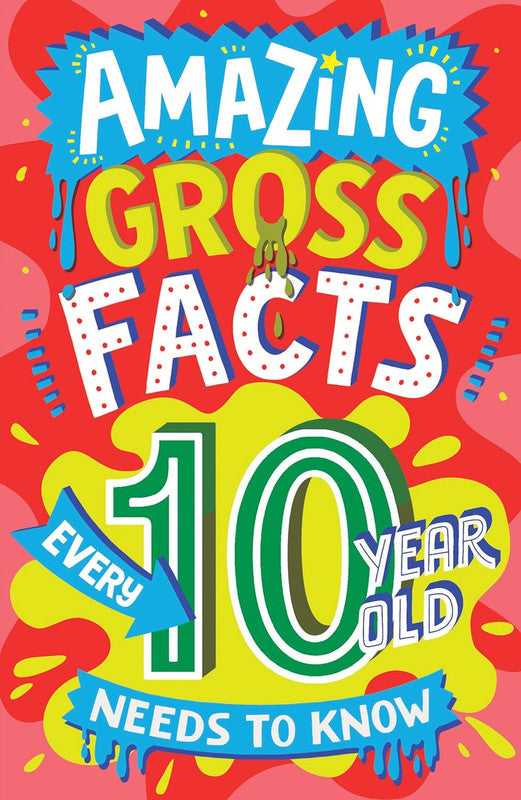 Amazing Facts Every Kid Needs to Know - AMAZING GROSS FACTS EVERY 10 YEAR OLD NEEDS TO KNOW
