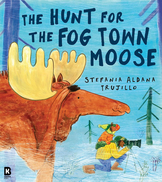 The Hunt for the Fog Town Moose: A funny new illustrated picture book story for children about a missing moose by a debut author-illustrator! Paperback ����ï¿