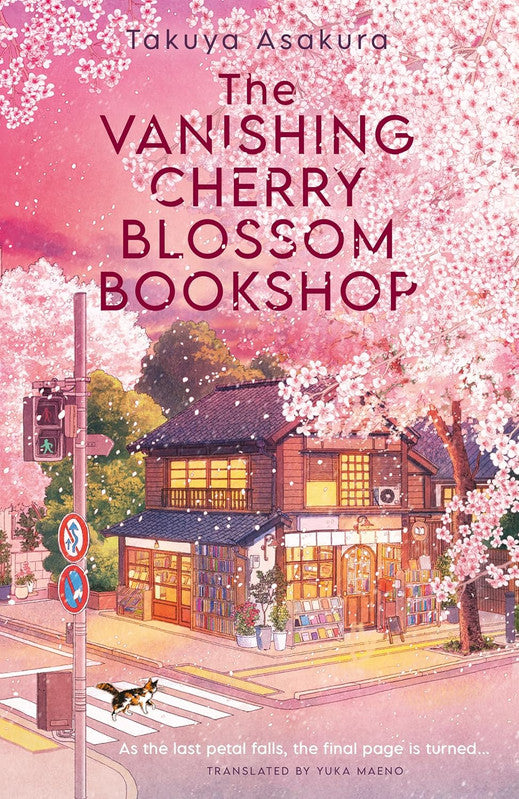 The Vanishing Cherry Blossom Bookshop: Uplifting, poignant healing fiction from the Japanese bestselling author ����������ï