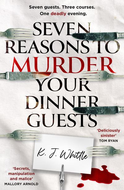 Seven Reasons to Murder Your Dinner Guests: Three courses. Seven guests. One deadly evening. Paperback