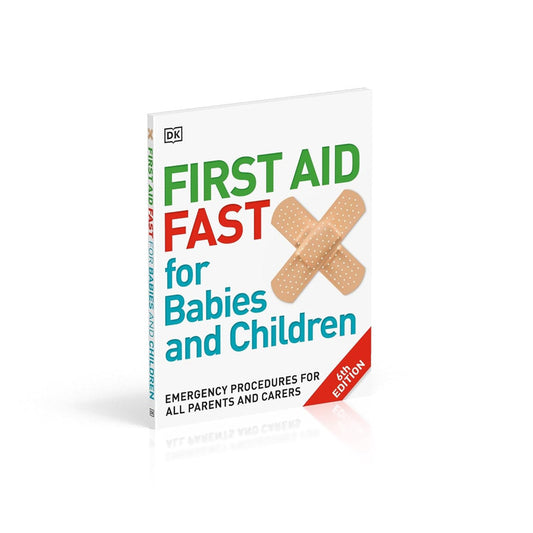 First Aid Fast for Babies and Children: Emergency Procedures for all Parents and Carers