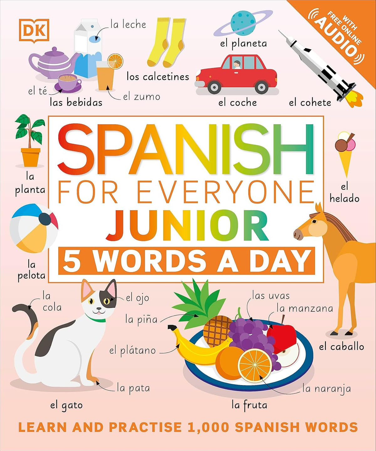 Spanish for Everyone Junior 5 Words a Day: Learn and Practise 1,000 Spanish Words Flexibound