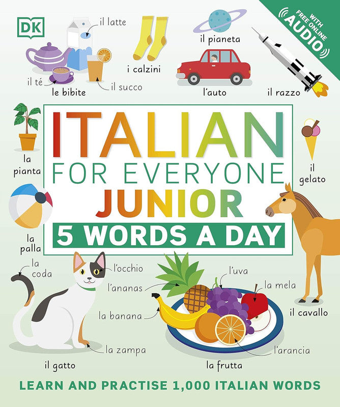 Italian for Everyone Junior 5 Words a Day: Learn and Practise 1,000 Italian Words Flexibound