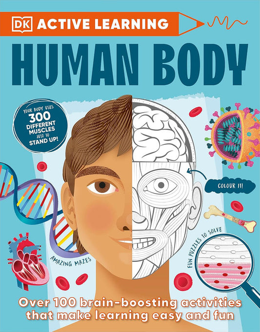 Human Body: Over 100 Brain-Boosting Activities that Make Learning Easy and Fun (DK Active Learning)