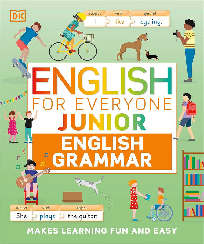 English for Everyone Junior English Grammar: A Simple Visual Guide to English: Makes Learning Fun and Easy (DK English for Everyone Junior) Flexibound