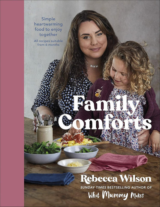 Family Comforts: Simple, Heartwarming Food to Enjoy Together