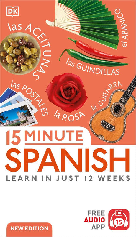 15 Minute Spanish: Learn in Just 12 Weeks (DK 15-Minute Language Learning) Paperback