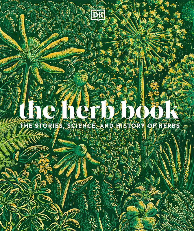 The Herb Book: The Stories, Science, and History of Herbs