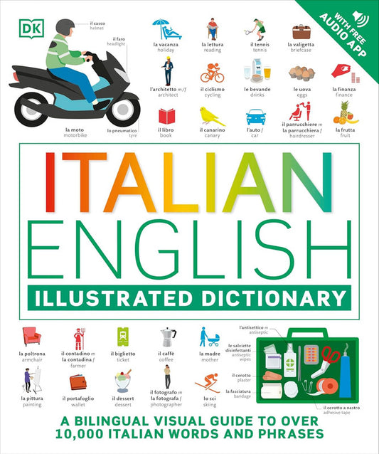 Italian English Illustrated Dictionary: A Bilingual Visual Guide to Over 10,000 Italian Words and Phrases Flexibound