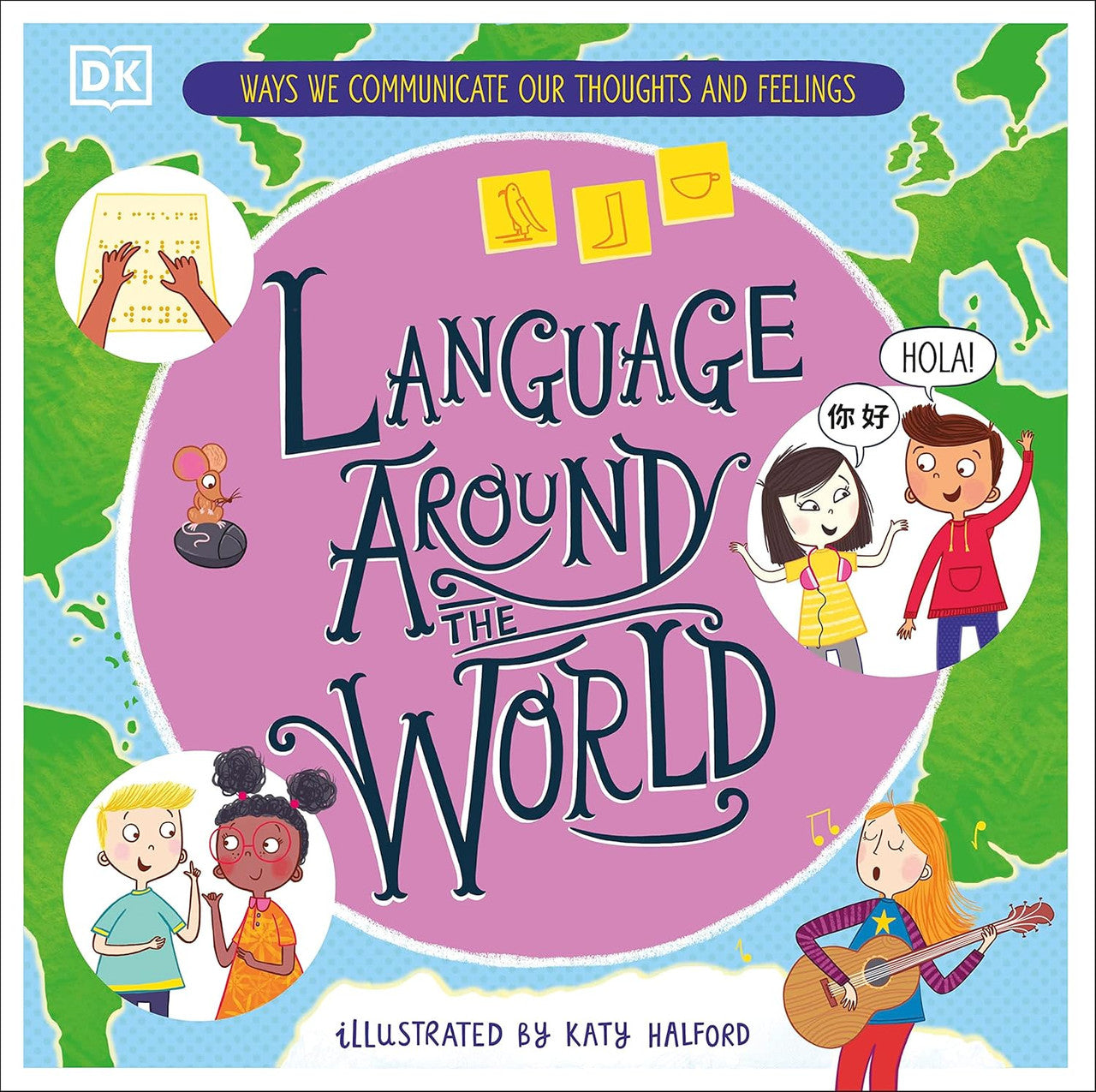 Language Around the World: Ways we Communicate our Thoughts and Feelings (DK Around the World, 1) Hardcover