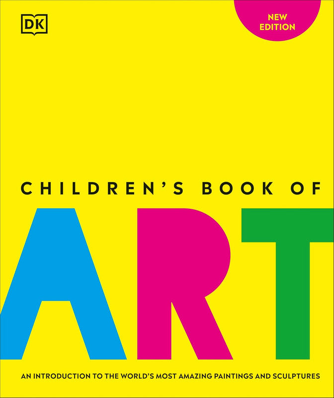 Children's Book of Art: An Introduction to the World's Most Amazing Paintings and Sculptures (DK Children's Book of) Hardcover