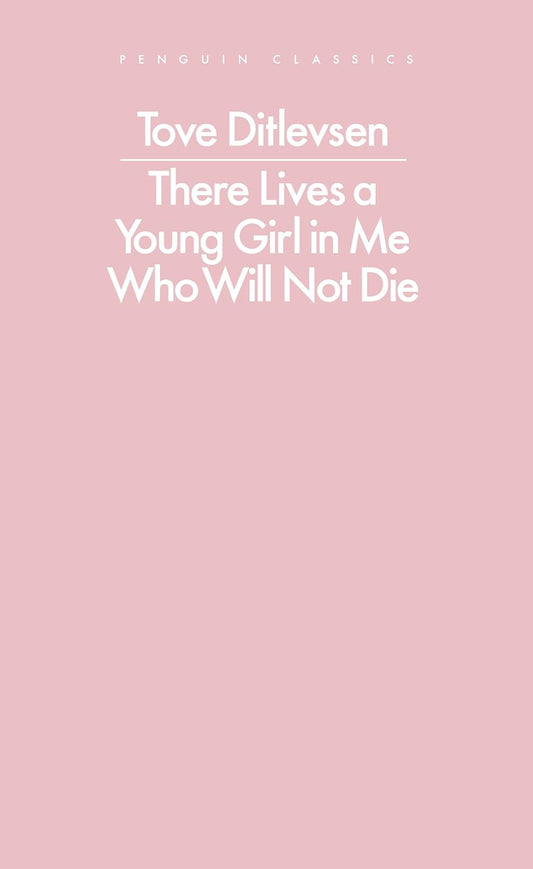 There Lives a Young Girl in Me Who Will Not Die: selected poems (Penguin Modern Classics)