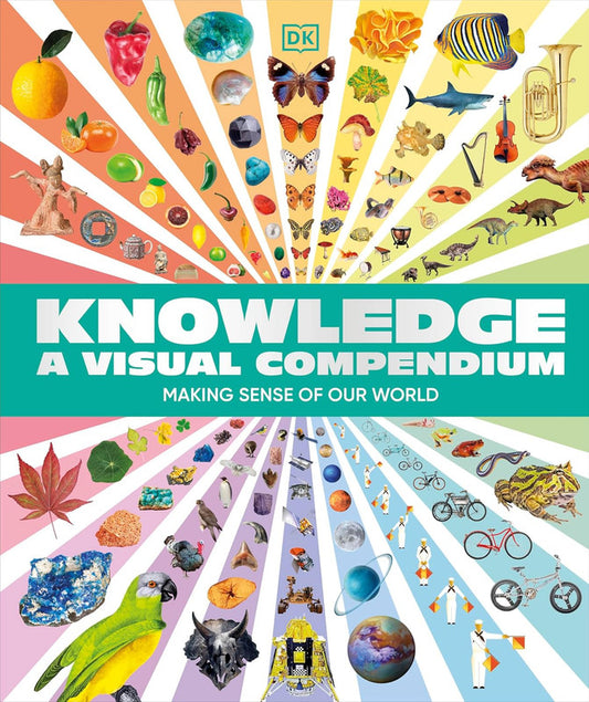 Knowledge A Visual Compendium
Making Sense of our World