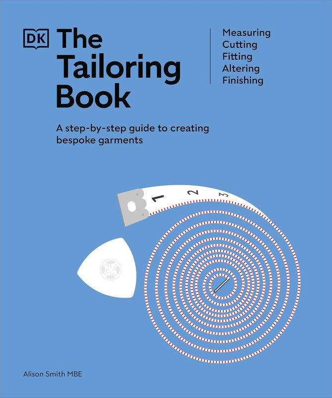 The Tailoring Book: Measuring. Cutting. Fitting. Altering. Finishing Hardcover