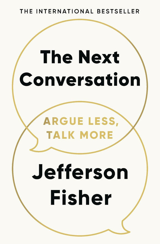 The Next Conversation: Argue Less, Talk More. The Sunday Times bestseller, as heard on the Diary of a CEO podcast Paperback