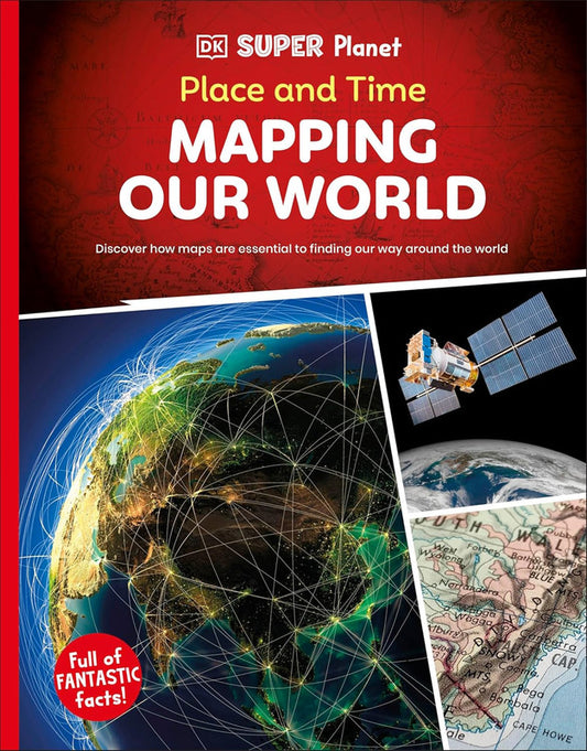 DK Super Planet Place and Time: Mapping Our World Paperback