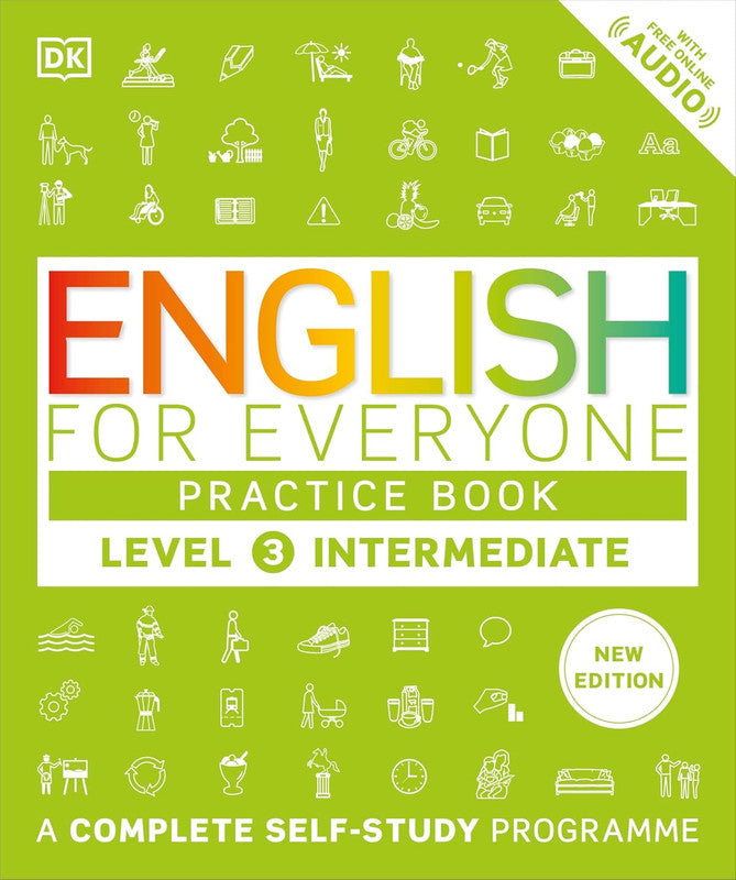 English for Everyone Practice Book Level 3 Intermediate: A Complete Self-Study Programme (DK English for Everyone) Paperback