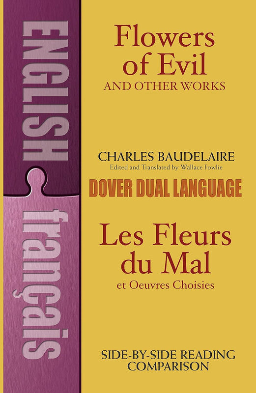 Flowers of Evil and Other Works / Les Fleurs du Mal et Oeuvres Choisies: A Dual-Language Book (Dover Dual Language French) Paperback