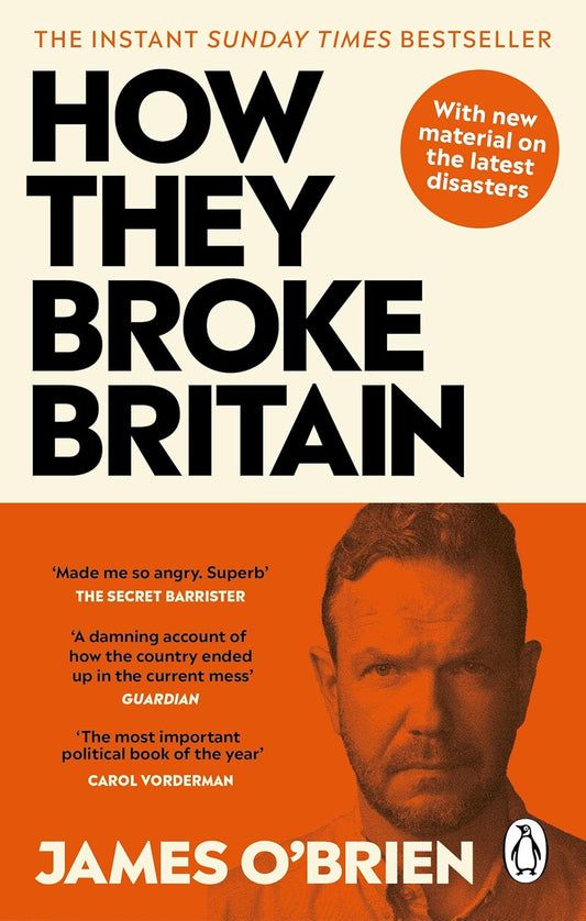 How They Broke Britain: The Instant Sunday Times Bestseller Paperback