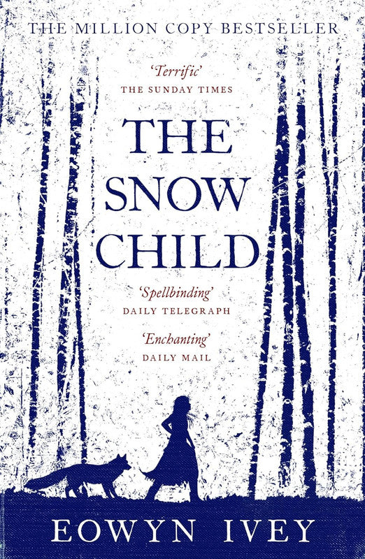 The Snow Child: The Richard and Judy Bestseller: The Million-Copy International Bestseller