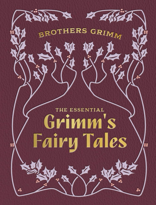 The Essential Grimm's Fairy Tales: Chartwell Deluxe Editions Hardcover
