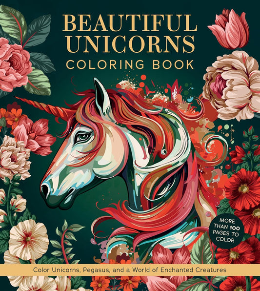 Beautiful Unicorns Coloring Book: Color Unicorns, Pegasus, and a World of Enchanted Creatures - More Than 100 Pages to Color (Chartwell Coloring Books) Paperback