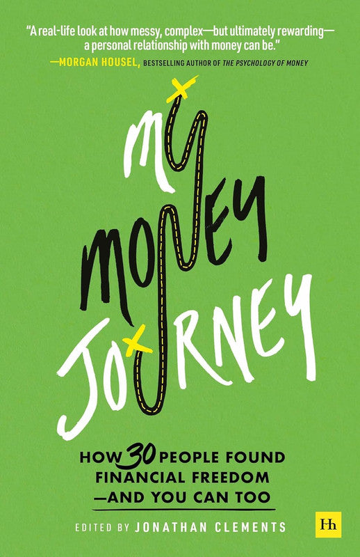 My Money Journey: How 30 people found financial freedom - and you can too Paperback