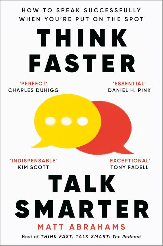 Think Faster, Talk Smarter: How to Speak Successfully When You're Put on the Spot Paperback