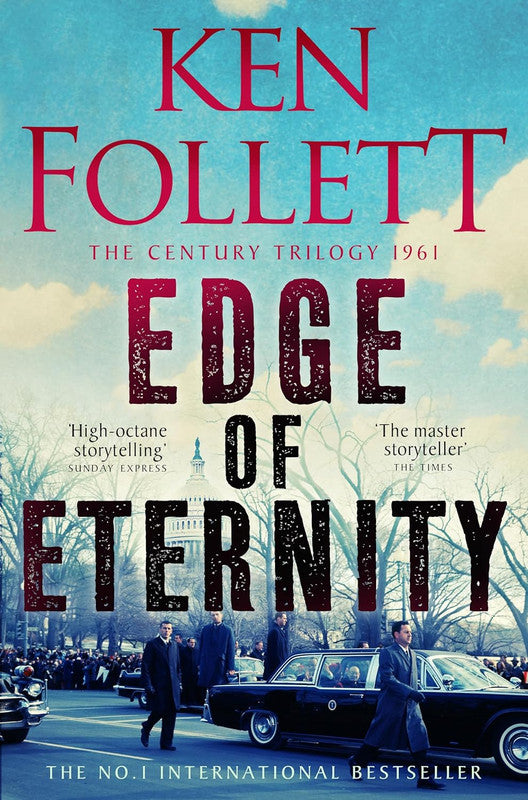 Edge of Eternity: The Gripping, Epic Novel From International No.1 Bestseller Ken Follett: 3 (The Century Trilogy, 3) Paperback