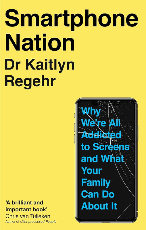 Smartphone Nation: Why We're All Addicted to Screens and What Your Family Can Do About It Paperback