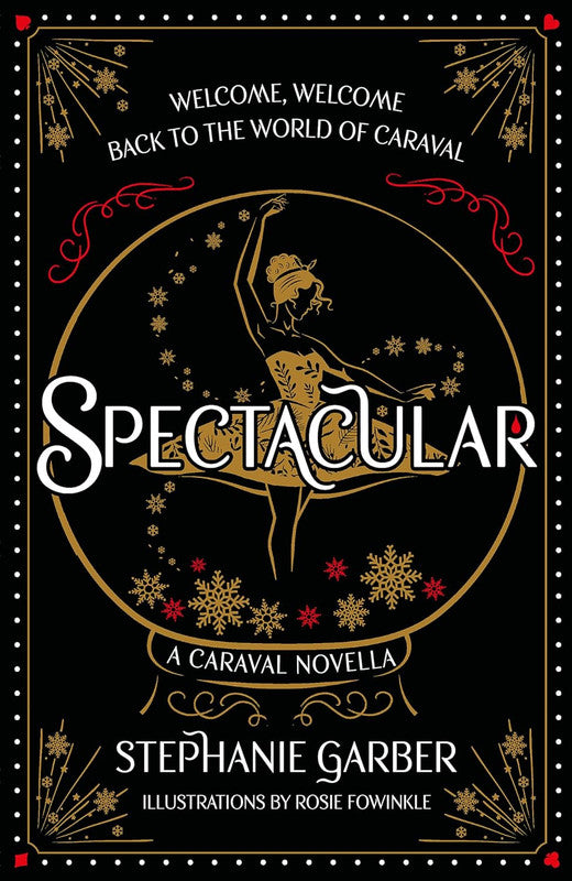 Spectacular: A Caraval Novella from the  1 Sunday Times bestseller Stephanie Garber