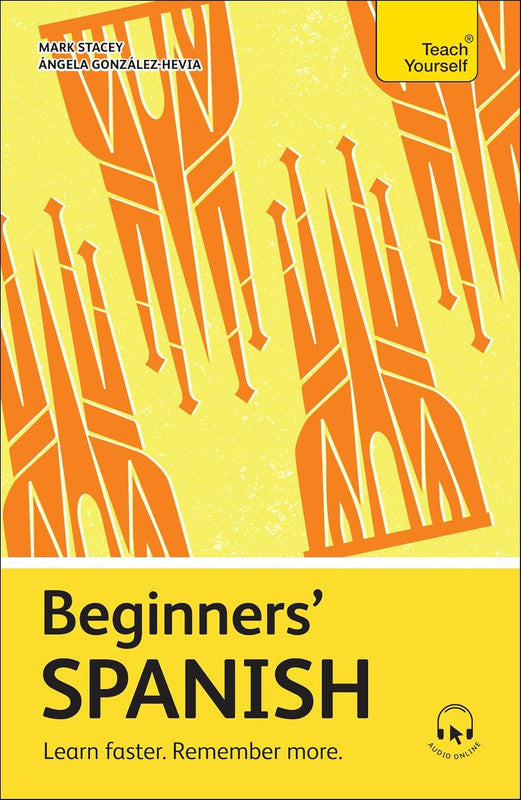 Beginners��� Spanish: Learn faster. Remember more. (Teach Yourself Beginners��� Language